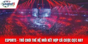 Esports - Trò Chơi Thế Hệ Mới Kết Hợp Cá Cược Cực Hay