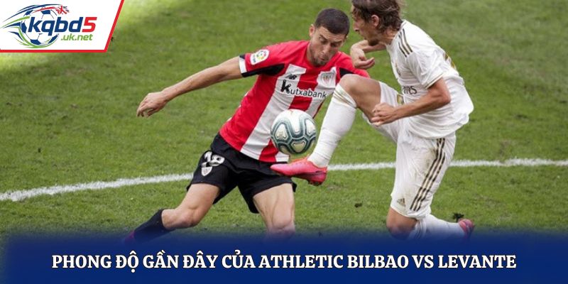 Soi kèo Athletic Bilbao vs Levante qua phong độ