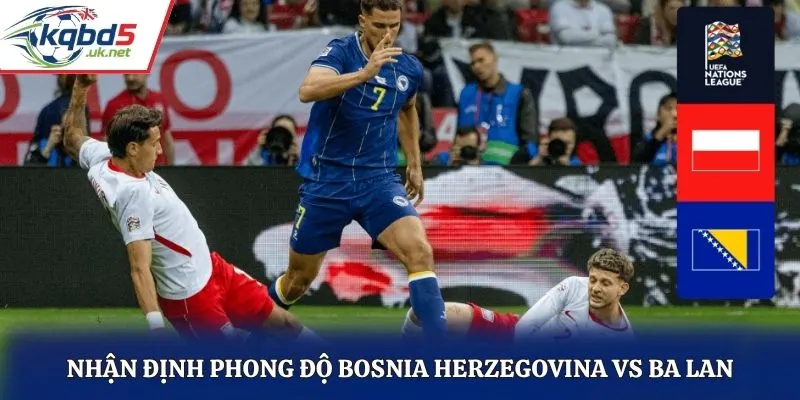 Nhận định phong độ Bosnia Herzegovina vs Ba Lan
